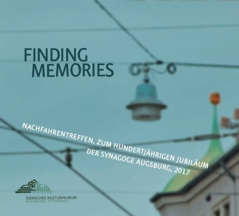Cover des Films "Finding Memories. Nachfahrentreffn zum hundertj&auml;higen Jubil&auml;um der Synagoge Augsburg 2017".