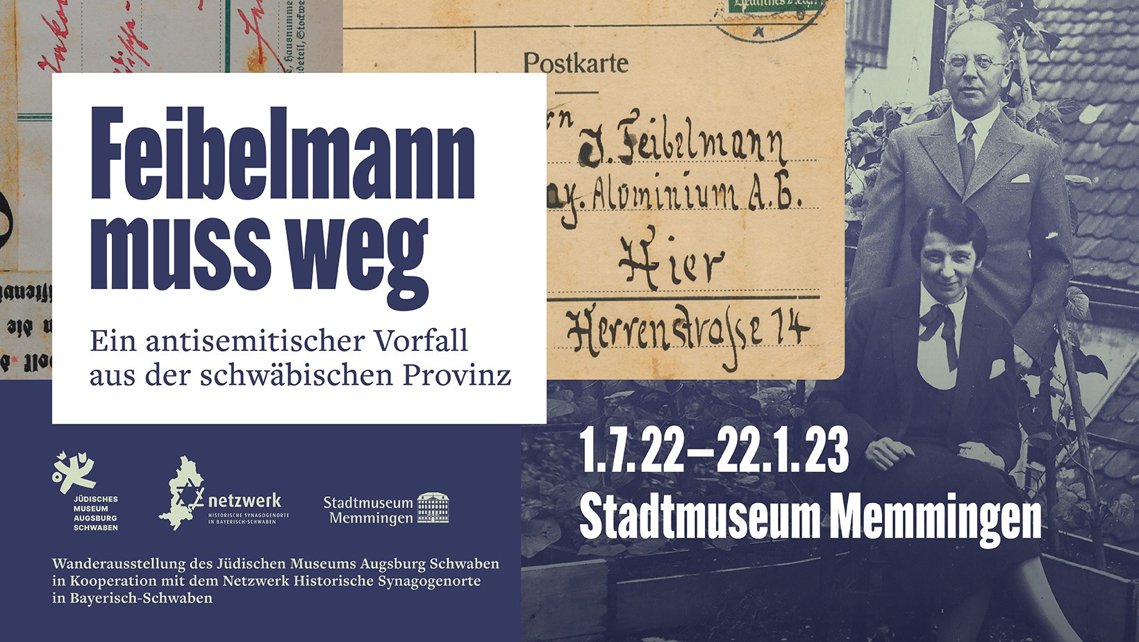 Anzeige f&uuml;r die Ausstellung "Feibelmann muss weg. Ein antisemitischer Vorfall aus der schw&auml;bischen Provinz". Schwarz-wei&szlig; Foto von einem Mann und einer Frau und Abdruck einer Postkarte mit der Anschrift "J. Feibelmann. Bay. Aluminium A.G. Hier Herrenstra&szlig;e 14"